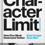 خرید و دانلود نسخه کامل کتاب Character Limit: How Elon Musk Destroyed Twitter by Kate Conger
