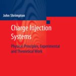 خرید و دانلود نسخه کامل کتاب Charge Injection Systems: Phycical Principles, Experimental and Theoretical Work