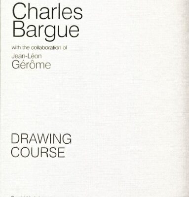 خرید و دانلود نسخه کامل کتاب Charles Bargue Drawing Course: With the Collaboration of Jean-Léon Gérôme