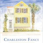 خرید و دانلود نسخه کامل کتاب Charleston Fancy: Little Houses and Big Dreams in the Holy City