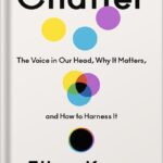 خرید و دانلود نسخه کامل کتاب Chatter: The Voice in Our Head, Why It Matters, and How to Harness It by Ethan Kross