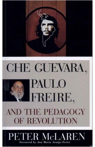 خرید و دانلود نسخه کامل کتاب Che Guevara, Paulo Freire, and the Pedagogy of Revolution_68cf0de1c34a1.jpeg خرید و دانلود نسخه کامل کتاب Che Guevara, Paulo Freire, and the Pedagogy of Revolution