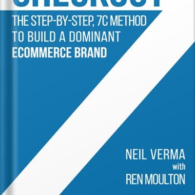 خرید و دانلود نسخه کامل کتاب Checkout: The Step-by-Step, 7C Method to Build a Dominant Ecommerce Brand by Neil Verma