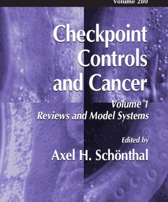 خرید و دانلود نسخه کامل کتاب Checkpoint Controls and Cancer: Volume 1: Reviews and Model Systems