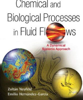 خرید و دانلود نسخه کامل کتاب Chemical and Biological Processes in Fluid Flows: A Dynamical Systems Approach