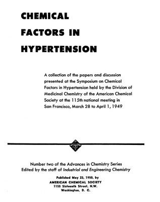 خرید و دانلود نسخه کامل کتاب Chemical Factors in Hypertension: A collection of papers and discussion presented at the Symposium on Chemical Factors in Hypertension – 115th Ntl. Mtg. San Francisco, March 28 to April 1, 1949 (Advances in Chemistry Series)