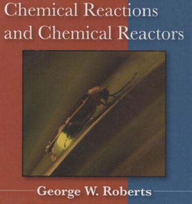 خرید و دانلود نسخه کامل کتاب Chemical Reactions and Chemical Reactors