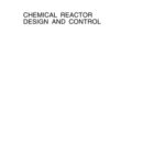 خرید و دانلود نسخه کامل کتاب Chemical Reactor Design and Control