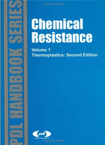 خرید و دانلود نسخه کامل کتاب Chemical Resistance, Volume 1: Thermoplastics_68d0792626e28.jpeg خرید و دانلود نسخه کامل کتاب Chemical Resistance, Volume 1: Thermoplastics