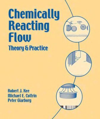 خرید و دانلود نسخه کامل کتاب Chemically Reacting Flow: Theory and Practice