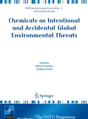خرید و دانلود نسخه کامل کتاب Chemicals as Intentional and Accidental Global Environmental Threats (NATO Science for Peace and Security Series C: Environmental Security)