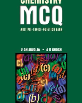 خرید و دانلود نسخه کامل کتاب Chemistry MCQ for IIT JEE NEET Engineering Entrance Exams CBSE ISc PU Board Exams Vinod Kumar Ahluwalia Ashis Kumar Ghosh Bharati Bhawan