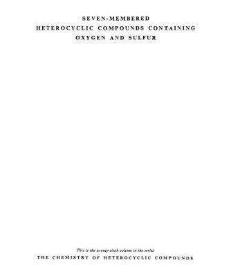 خرید و دانلود نسخه کامل کتاب Chemistry of Heterocyclic Compounds. Volume 26. Seven-Membered Heterocyclic Compounds Containing Oxygen and Sulfur