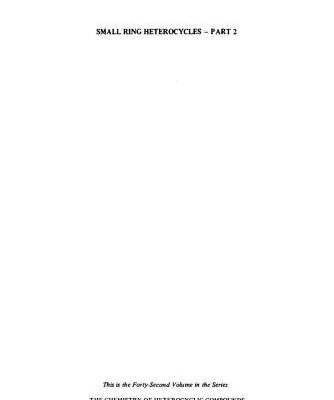 خرید و دانلود نسخه کامل کتاب Chemistry of Heterocyclic Compounds. Volume 42. Small Ring Heterocycles. Part II. Azetidines, β-Lactams, Diazetidines, and Diaziridines