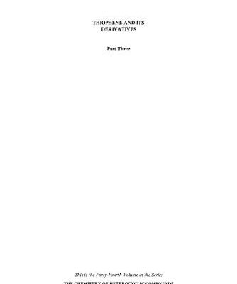 خرید و دانلود نسخه کامل کتاب Chemistry of Heterocyclic Compounds. Volume 44. Thiophene and its Derivatives. Part III