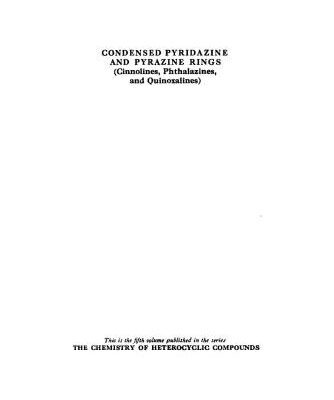 خرید و دانلود نسخه کامل کتاب Chemistry of Heterocyclic Compounds. Volume 5. Condensed Pyridazine and Pyrazine Rings (Cinnolines, Phthalazines, and Quinoxalines)