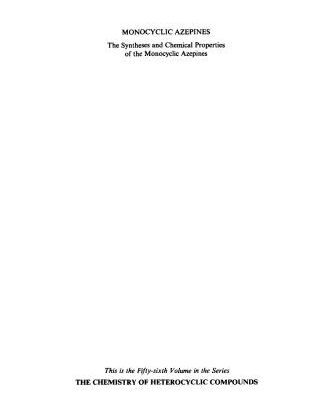خرید و دانلود نسخه کامل کتاب Chemistry of Heterocyclic Compounds. Volume 56. Monocyclic Azepines: The Synthesis and Chemical Properties of the Monocyclic Azepines