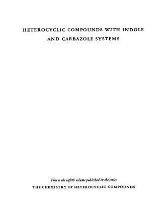 خرید و دانلود نسخه کامل کتاب Chemistry of Heterocyclic Compounds. Volume 8. Heterocyclic Compounds with Indole and Carbazole Systems