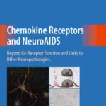 خرید و دانلود نسخه کامل کتاب Chemokine Receptors and NeuroAIDS: Beyond Co-Receptor Function and Links to Other Neuropathologies