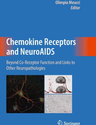 خرید و دانلود نسخه کامل کتاب Chemokine Receptors and NeuroAIDS: Beyond Co-Receptor Function and Links to Other Neuropathologies