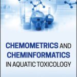خرید و دانلود نسخه کامل کتاب Chemometrics and Cheminformatics in Aquatic Toxicology