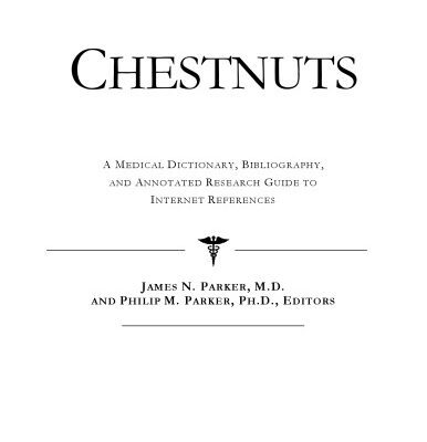 خرید و دانلود نسخه کامل کتاب Chestnuts: A Medical Dictionary, Bibliography, and Annotated Research Guide to Internet References