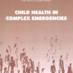 خرید و دانلود نسخه کامل کتاب Child Health in Complex Emergencies