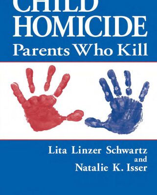 خرید و دانلود نسخه کامل کتاب Child Homicide: Parents Who Kill