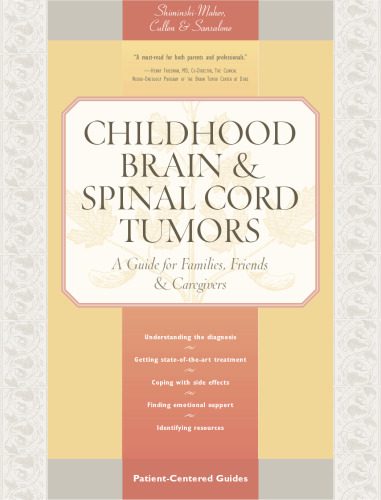 خرید و دانلود نسخه کامل کتاب Childhood Brain & Spinal Cord Tumors A Guide for Families, Friends & Caregivers_68b8651716bd5.jpeg خرید و دانلود نسخه کامل کتاب Childhood Brain & Spinal Cord Tumors A Guide for Families, Friends & Caregivers