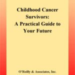 خرید و دانلود نسخه کامل کتاب Childhood Cancer Survivors: A Practical Guide to Your Future