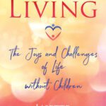 خرید و دانلود نسخه کامل کتاب Childless Living: The Joys and Challenges of Life without Children