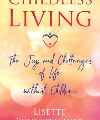 خرید و دانلود نسخه کامل کتاب Childless Living: The Joys and Challenges of Life without Children