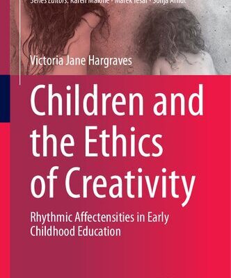 خرید و دانلود نسخه کامل کتاب Children and the Ethics of Creativity: Rhythmic Affectensities in Early Childhood Education