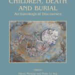 خرید و دانلود نسخه کامل کتاب Children, Death and Burial: Archaeological Discourses