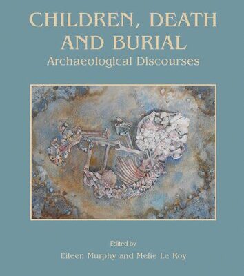 خرید و دانلود نسخه کامل کتاب Children, Death and Burial: Archaeological Discourses