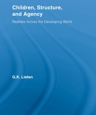خرید و دانلود نسخه کامل کتاب Children, Structure and Agency: Realities Across the Developing World (Routledge Studies in Development and Society)