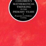 خرید و دانلود نسخه کامل کتاب Children’s Mathematical Thinking in Primary Years (Children, Teachers and Learning)