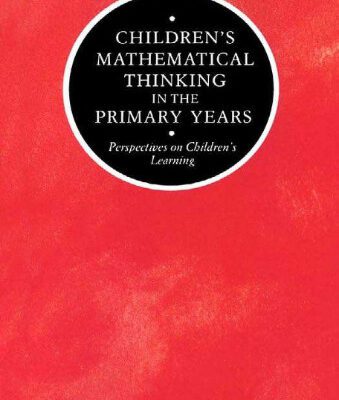 خرید و دانلود نسخه کامل کتاب Children’s Mathematical Thinking in Primary Years (Children, Teachers and Learning)