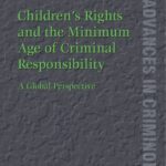 خرید و دانلود نسخه کامل کتاب Childrens Rights and the Minimum Age of Criminal Responsibility (Advances in Criminology)