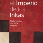 خرید و دانلود نسخه کامل کتاب Chile bajo el Imperio de los Inkas / Chile under the Inka Empire