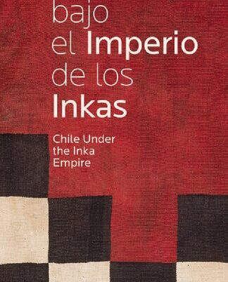 خرید و دانلود نسخه کامل کتاب Chile bajo el Imperio de los Inkas / Chile under the Inka Empire