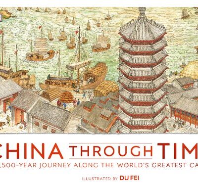 خرید و دانلود نسخه کامل کتاب China Through Time: A 2,500 Year Journey along the World’s Greatest Canal