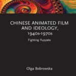خرید و دانلود نسخه کامل کتاب Chinese Animated Film and Ideology, 1940s–1970s: Fighting Puppets