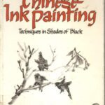 خرید و دانلود نسخه کامل کتاب Chinese Ink Painting: Techniques In Shades Of Black