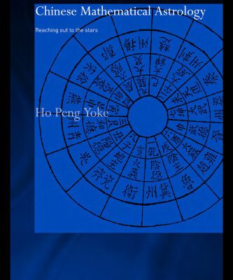 خرید و دانلود نسخه کامل کتاب Chinese Mathematical Astrology: Reaching out for the stars (Needham Research Institute Series)