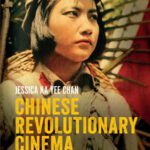 خرید و دانلود نسخه کامل کتاب Chinese Revolutionary Cinema: Propaganda, Aesthetics and Internationalism 1949–1966