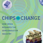 خرید و دانلود نسخه کامل کتاب Chips and Change: How Crisis Reshapes the Semiconductor Industry