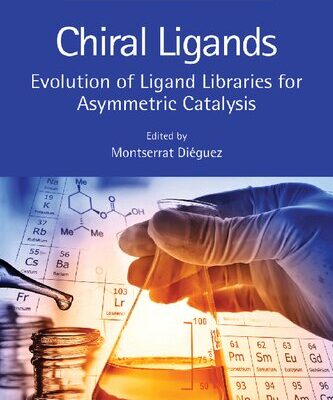 خرید و دانلود نسخه کامل کتاب Chiral Ligands: Evolution of Ligand Libraries for Asymmetric Catalysis