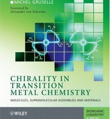 خرید و دانلود نسخه کامل کتاب Chirality in Transition Metal Chemistry: Molecules, Supramolecular Assemblies and Materials (Inorganic Chemistry: A Textbook Series)
