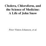 خرید و دانلود نسخه کامل کتاب Cholera, Chloroform and the Science of Medicine: A Life of John Snow